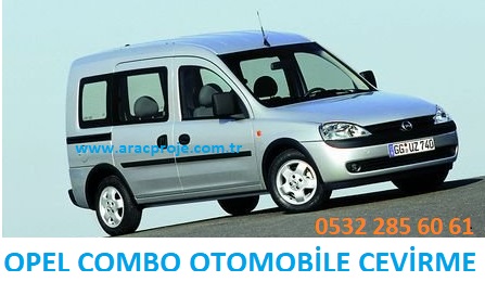 Opel Combo Kamyoneti Otomobile Çevirme